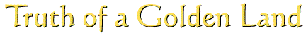 Truth of a Golden Land